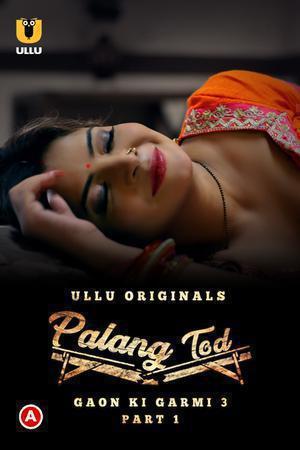 Palang Tod: Gaon Ki Garmi S03 (Part-1) 2023 Ullu
