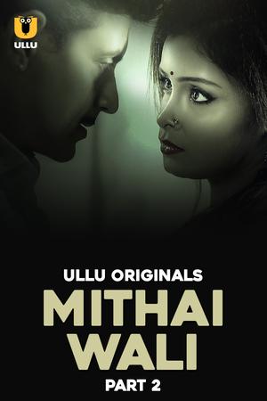 Mithai Wali (Part-2) S01 2025 Ullu
