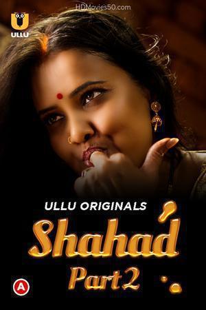 Shahad (Part-2) 2022 Ullu
