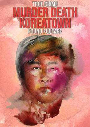 Murder Death Koreatown 2020 