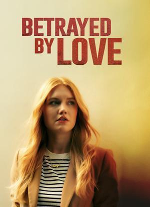 Betrayed By Love 2024