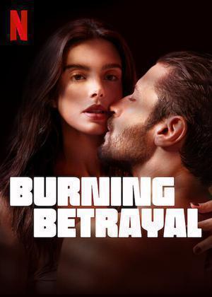 Burning Betrayal 2023 Netflix