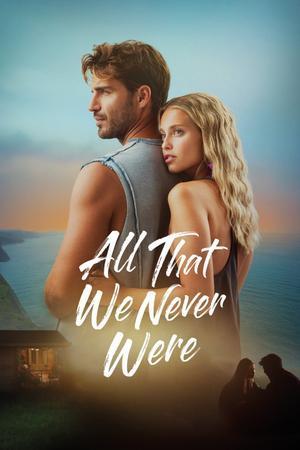 All That We Never Were 2026